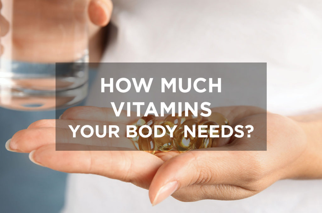 How much vitamins your body needs?
